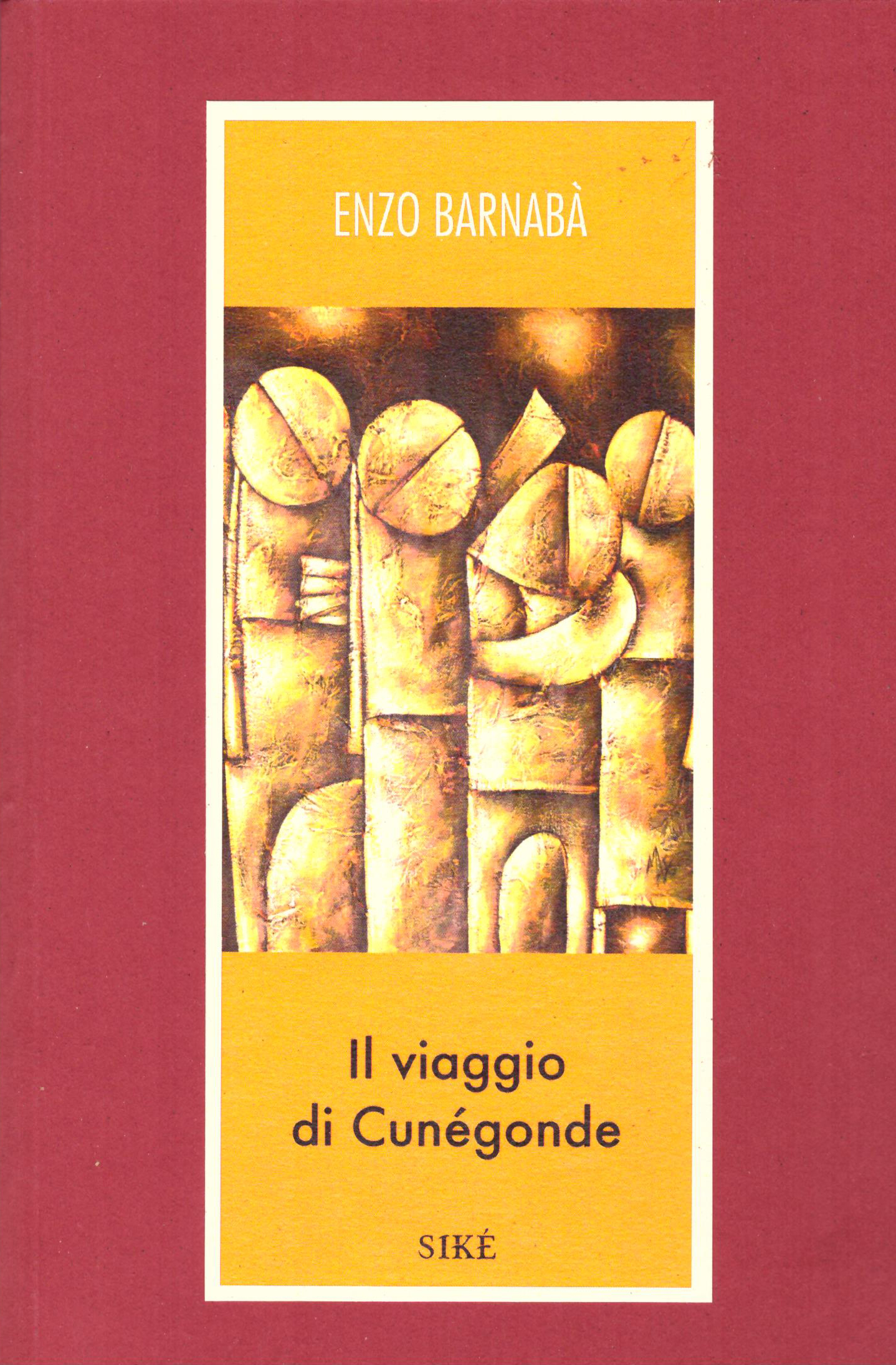 Il Viaggio di Cunégonde / Il Ventre del Pitone / Le Ventre du Python