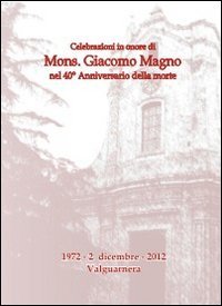 "Parroco D.r Giacomo Magno - Memorie Storiche di Valguarnera Caropepe Palermo - Tipografia Pontificia - 1928